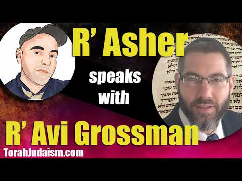 R’ Asher speaks with R’ Avi Grossman